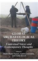 Global Archaeological Theory: Contextual Voices and Contemporary Thoughts