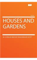 Houses and Gardens