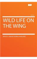 Wild Life on the Wing