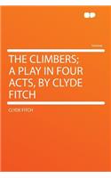 The Climbers; A Play in Four Acts, by Clyde Fitch