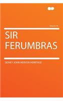 Sir Ferumbras Volume 34