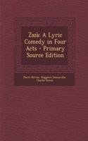 Zaza: A Lyric Comedy in Four Acts - Primary Source Edition
