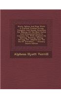 Knots, Splices and Rope Work: A Practical Treatise Giving Complete and Simple Directions for Making All the Most Useful and Ornamental Knots in Common Use, with Chapters on Splicing, Pointing, Seizing, Serving, Etc. Adapted for the Use of Traveller: A Practical Treatise Giving Complete and Simple Directions for Making All the Most Useful and Ornamental Knots in Common Use, with Chapters on Splic