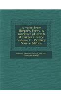 A Voice from Harper's Ferry. a Narrative of Events at Harper's Ferry; Volume 2