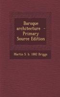 Baroque Architecture - Primary Source Edition