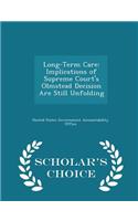 Long-Term Care: Implications of Supreme Court's Olmstead Decision Are Still Unfolding - Scholar's Choice Edition