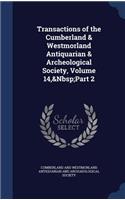 Transactions of the Cumberland & Westmorland Antiquarian & Archeological Society, Volume 14, Part 2