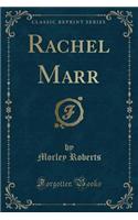 Rachel Marr (Classic Reprint)