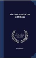 Last Stand of the old Siberia