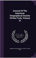 Journal Of The American Geographical Society Of New York, Volume 12