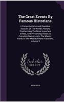 The Great Events By Famous Historians: A Comprehensive And Readable Account Of The World's History, Emphasizing The More Important Events, And Presenting These As Complete Narratives In T