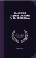 The Mill Hill Magazine, Conducted by the Mill Hill Boys