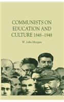 Communists on Education and Culture, 1848-1948
