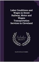 Labor Conditions and Wages in Street Railway, Motor and Wagon Transportation Services in Cleveland