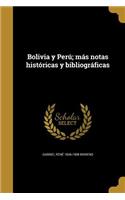 Bolivia y Perú; más notas históricas y bibliográficas