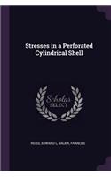 Stresses in a Perforated Cylindrical Shell