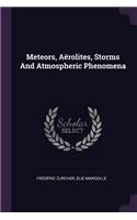 Meteors, Aërolites, Storms And Atmospheric Phenomena