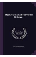 Hydriotaphia And The Garden Of Cyrus. --