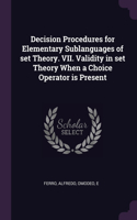 Decision Procedures for Elementary Sublanguages of set Theory. VII. Validity in set Theory When a Choice Operator is Present