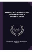 Ancestry and Descendants of Joshua Clark and of Susannah Smith