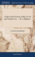 A DIGEST OF THE DOCTRINE OF BAIL; IN CIV