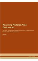 Reversing Mallorca Acne: Deficiencies The Raw Vegan Plant-Based Detoxification & Regeneration Workbook for Healing Patients. Volume 4