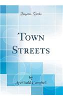 Town Streets (Classic Reprint)