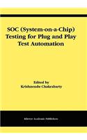 Soc (System-On-A-Chip) Testing for Plug and Play Test Automation