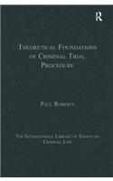 Theoretical Foundations of Criminal Trial Procedure