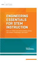 Engineering Essentials for STEM Instruction: How Do I Infuse Real-World Problem Solving Into Science, Technology, and Math?(ASCD Arias)