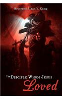 The Disciple Whom Jesus Loved: (English)