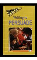 Writing to Persuade