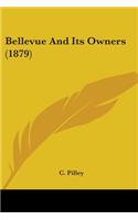 Bellevue And Its Owners (1879)
