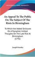 An Appeal to the Public on the Subject of the Riots in Birmingham