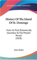 History Of The Island Of St. Domingo