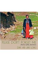 Please Don't Forget Me