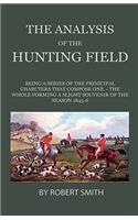 Analysis Of The Hunting Field - Being A Series Of Sketches Of The Principal Characters That Compose One. The Whole Forming A Slight Souvenir Of The Season 1845-6