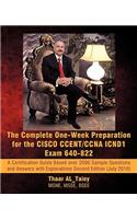 Complete One-Week Preparation for the Cisco Ccent/CCNA Icnd1 Exam 640-822: A Certification Guide Based Over 2000 Sample Questions and Answers with
