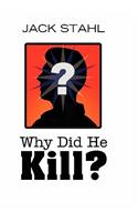 Why Did He Kill?