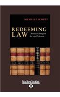 Redeeming Law: Christian Calling and the Legal Profession (Easyread Large Edition)