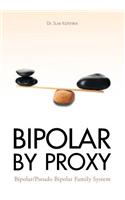 Bipolar by Proxy