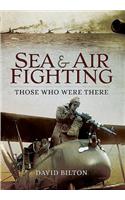 Sea and Air Fighting: Those Who Were There