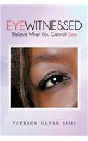 Eyewitnessed