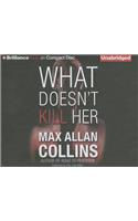 What Doesn't Kill Her