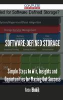 Software-Defined Storage - Simple Steps to Win, Insights and Opportunities for Maxing Out Success