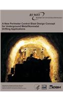New Perimeter Control Blast Design Concept for Underground Metal/Nonmetal Drifting Applications