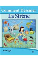 Comment Dessiner: La Sirène: Livre de Dessin: Apprendre Dessiner(19 Comment Dessiner Des Comics)