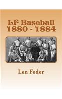 LF Baseball 1880 - 1884