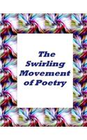 Swirling Movement Of Poetry