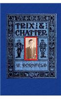 Trix and Chatter: A Novelty - Serio - Comic - Magic - Ologue